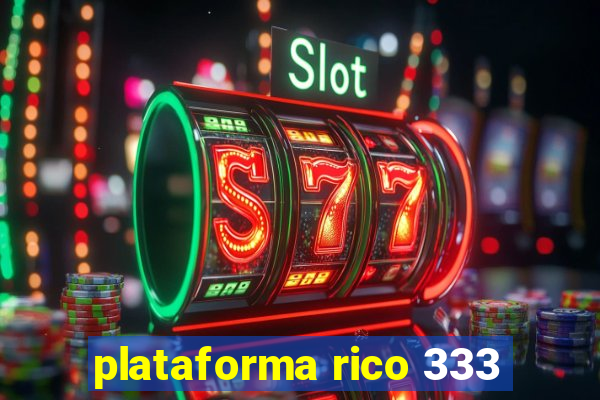 plataforma rico 333